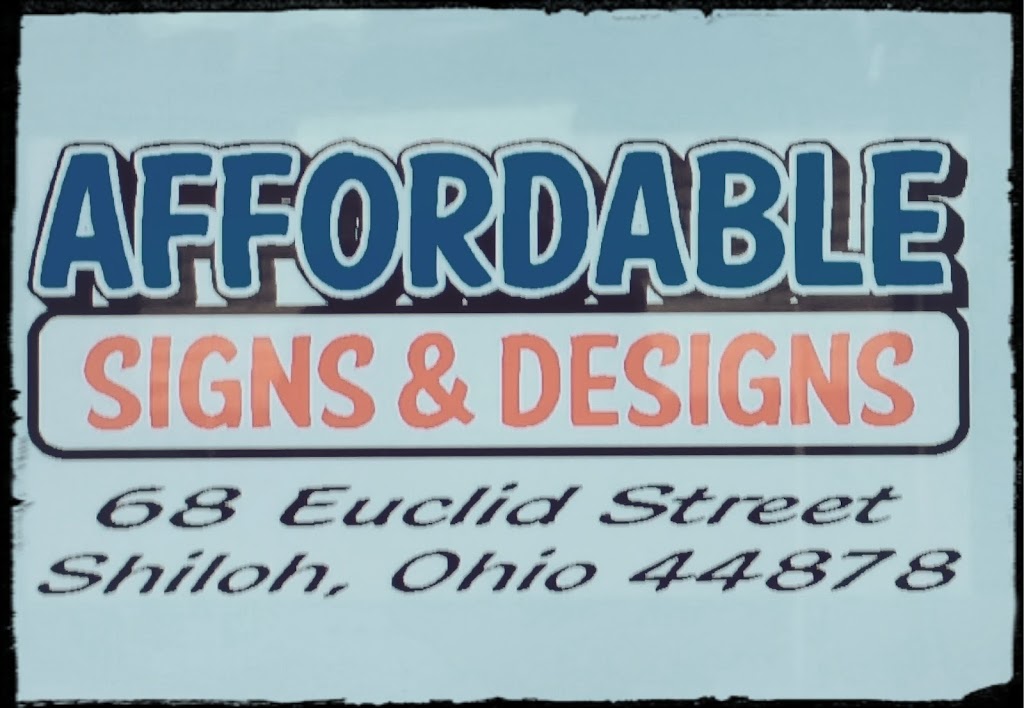 Affordable Signs & Designs | 68 Euclid Rd, Shiloh, OH 44878 | Phone: (419) 752-6386